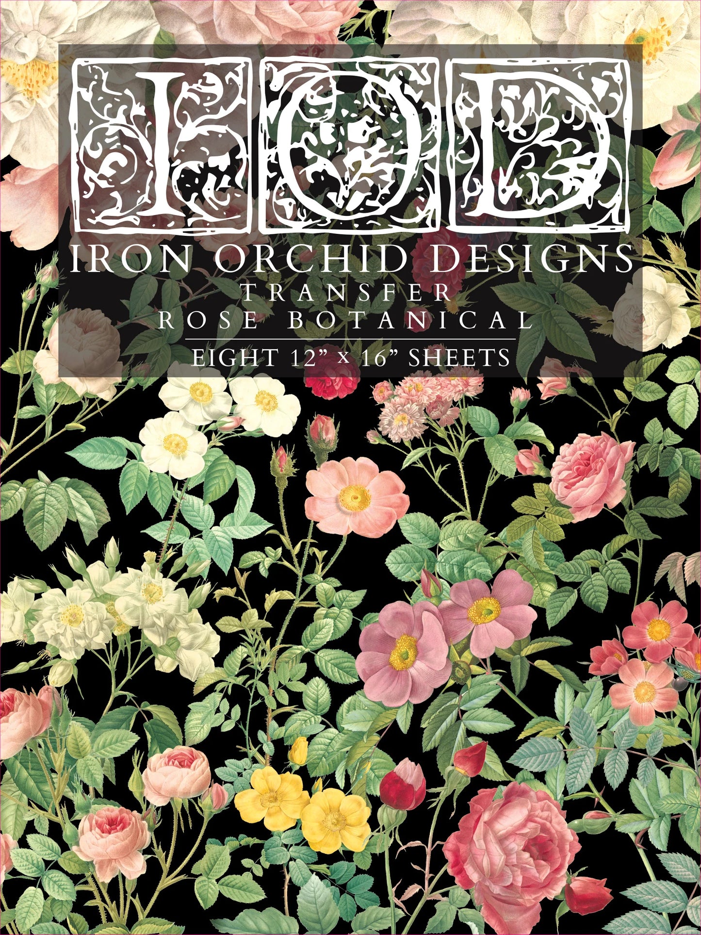 A product image featuring a transfer sheet with a floral pattern, labeled 'Rose Botanical' from Iron Orchid Designs with the text 'eight 12"x16" sheets'.