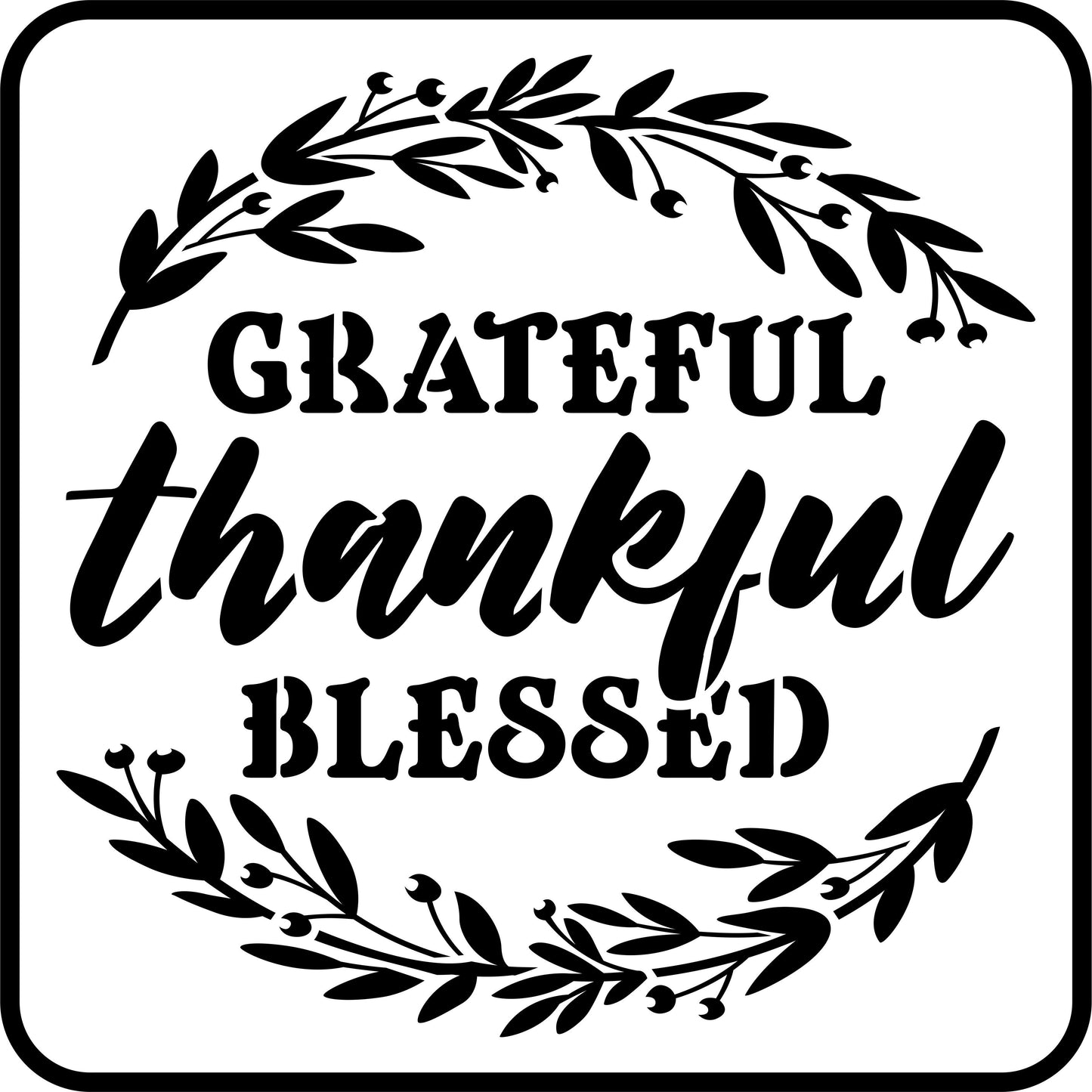 Thankful Grateful Blessed | JRV Stencils