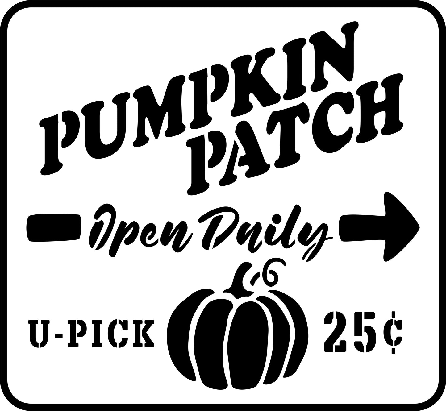 Pumpkin Patch Open Daily | JRV Stencils
